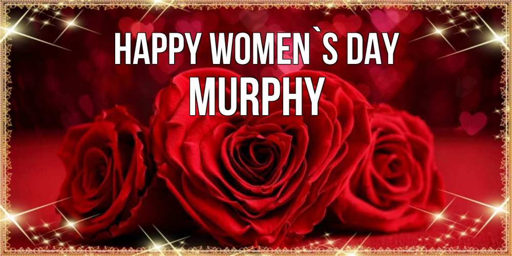 Greetings card с именем, Murphy happy women`s day три красные розы Greetings with text for free download 